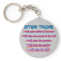 Retired Teacher "I Will Miss The Kids" Funny Gifts Key Chain