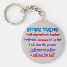 Retired Teacher "I Will Miss The Kids" Funny Gifts Key Chain