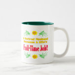 Retiree Is Wifes Job Mug