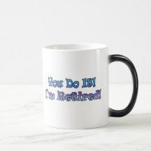 Retirement Gifts and Retirement T-shirts Coffee Mugs