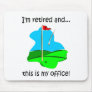 Retirement humor for golfers mouse mat