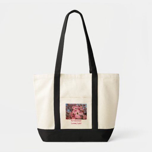 Retirement Loving Life! Tote bags Quality Dogwood
