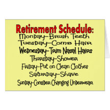 "Retirement Schedule" Funny Gifts Card