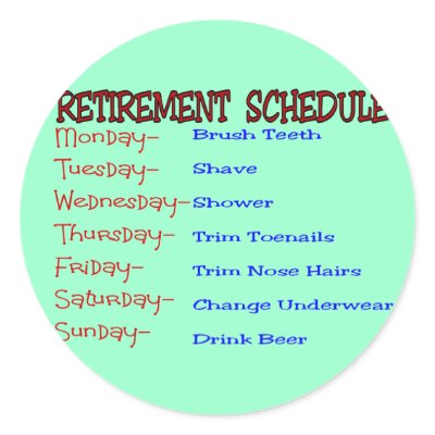 Gifts Retirement on Retirement Schedule  Funny Retirement Gifts Round Sticker At Zazzle Ca