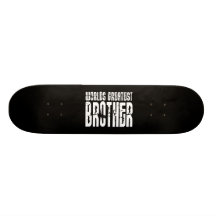 Retro Cool Brothers : World's Greatest Brother Skateboards