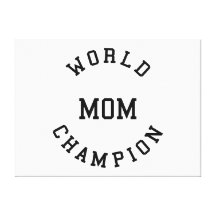 Retro Cool Gifts for Moms : World Champion Mom Canvas Print