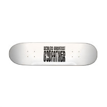 Retro Cool Godfathers : World's Greatest Godfather Skateboards
