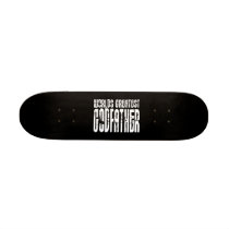 Retro Cool Godfathers : World's Greatest Godfather Skateboard