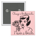 Retro Never a Bride Button