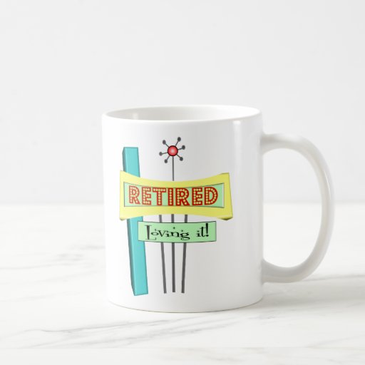 Retro "Retired" and "Loving it" Mugs