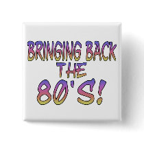Return Of The 80's Pinback Button