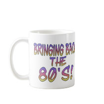 Return Of The 80's Coffee Mug