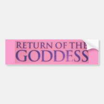 RETURN OF THE GODDESS BUMPER STICKERS