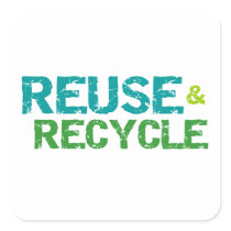 Reuse and Recycle T-shirts and Gifts Square Sticker