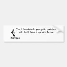 Revive, I Still Freestyle Bumper Stickers