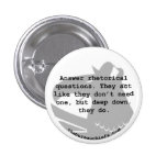 Rhetorical Question 1.25" Button