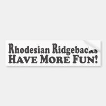 Rhodesian Ridgebacks Have More Fun! - Bumper Stick Bumper Sticker