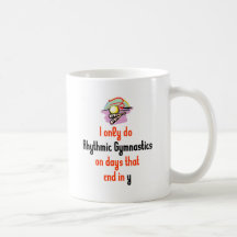 Rhythmic Gymnastic Days Coffee Mug