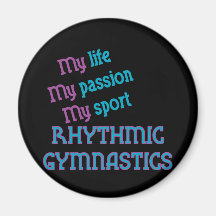 Rhythmic Gymnastics Life, Passion, Sport Fridge Magnets