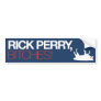 Rick Perry, bitches! Bumper Stickers