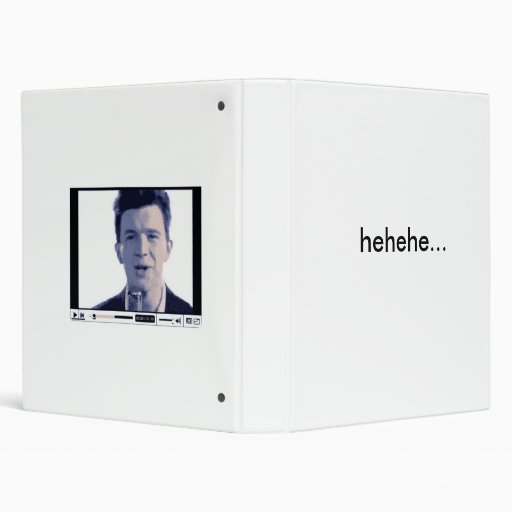 rick roll'd, hehehe... 3 ring binders