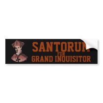 Rick Santorum for Grand Inquisitor Bumper Stickers