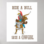 Ride A Bull Save A Cowgirl Poster