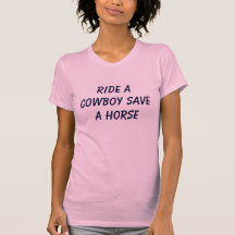 Ride a Cowboy Save a Horse Tees