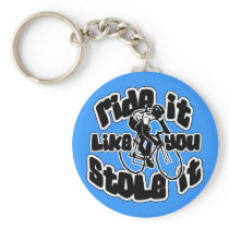 Ride It Like You Stole It