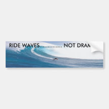 RIDE WAVES NOT DRAMA, RIDE WAVES... BUMPER STICKER