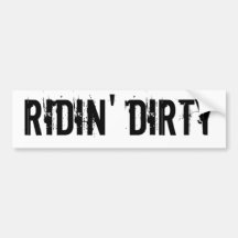 Ridin' Dirty Bumper Stickers