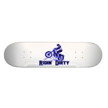 Ridin Dirty Dirt Bike Rider Custom Skate Board
