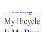 Riding My Bicycle Is My Drug Photo Card
