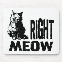Right MEOW! Funny Evil Kitty Mousepad