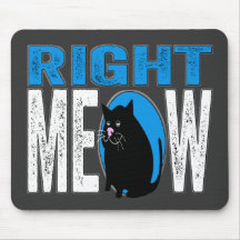 Right MEOW! Funny Kitty Cat Joke (Blue) Mousepads