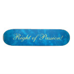 Right of Passion! Skateboard Deck