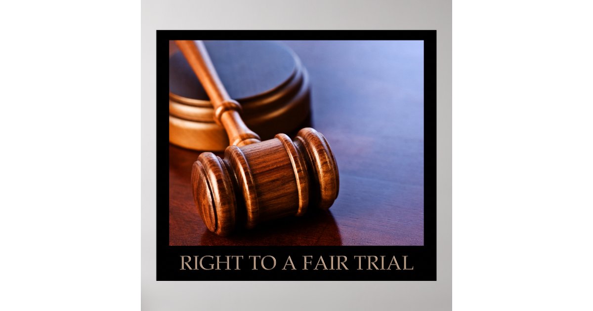 right-to-a-fair-trial-poster-zazzle