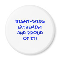 RIGHT-WING EXTREMIST AND PROUD OF IT! REFRIGERATOR MAGNETS