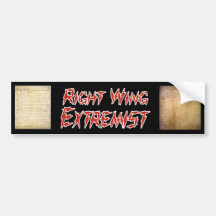 Right Wing Extremist Bumper Sticker