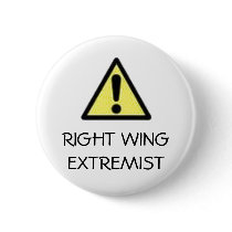 Right Wing Extremist Pinback Button