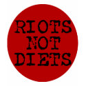 Riots Not Diets t-shirts
