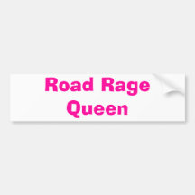 Road Rage Queen Bumper Stickers