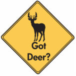 Road Sign- Got Deer? Cut Out Sculpture
