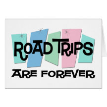 Road Trips Are Forever Greeting Cards