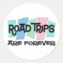 Road Trips Are Forever Round Sticker