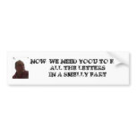 ROBERT_DES_white, NOW  WE NEED YOOU TO FINDALL ... Bumper Sticker