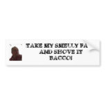 ROBERT_DES_white, TAKE MY SMELLY FARTAND SHOVE ... Bumper Stickers