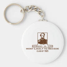 Robert E. Lee- Most Likely to Secede Keychains