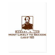 Robert E. Lee- Most Likely to Secede Postcards