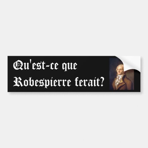 Robespierre (French caption) Bumper Sticker